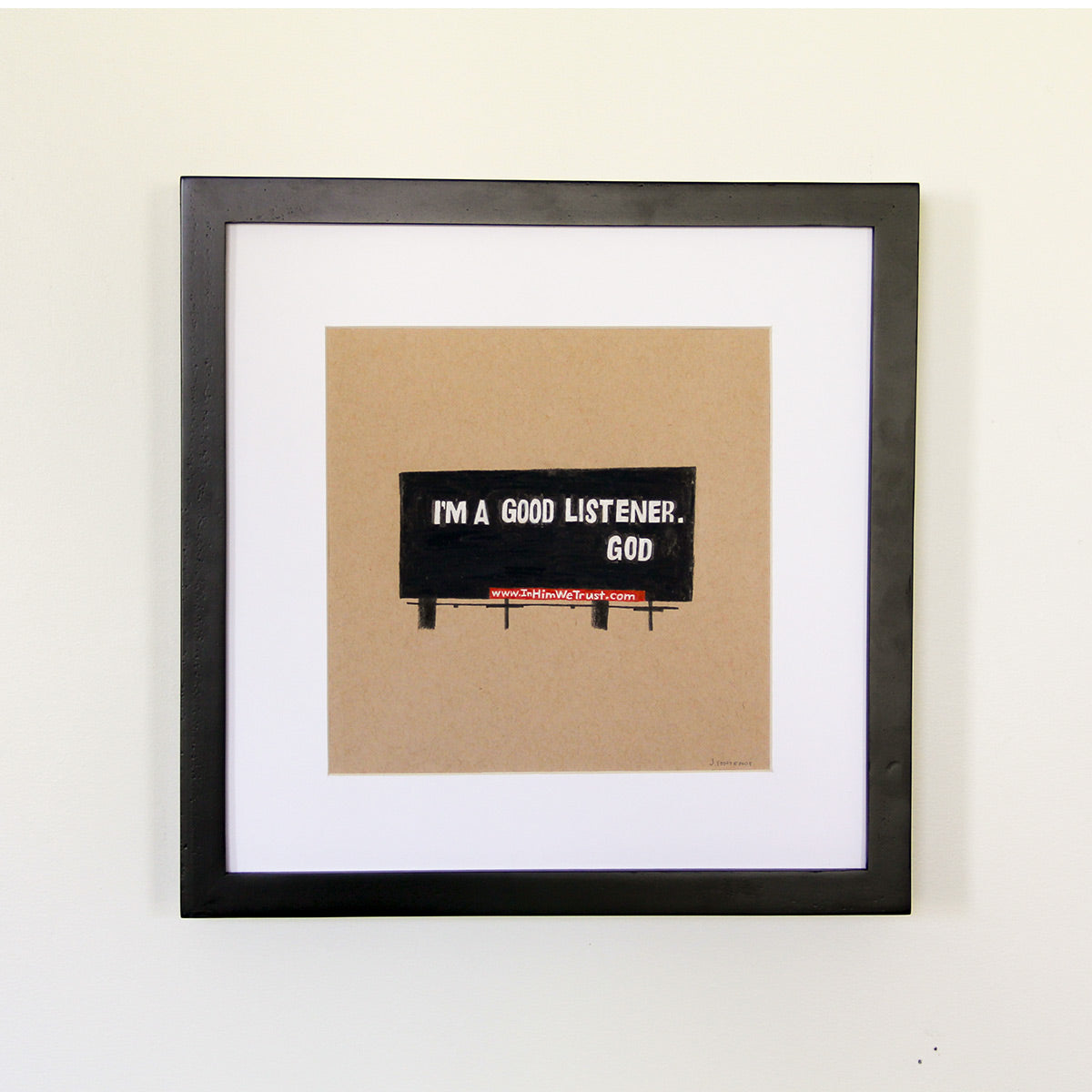 Framed artwork hung on white wall. Colored pencil drawing on tan toned paper of a black and white God billboard road sign with a 2 inch white matte around the art in a black wood frame.